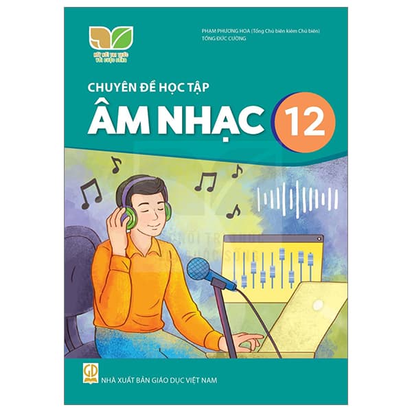 Sách Chuyên Đề Học Tập Âm Nhạc 12 (Kết Nối) (Chuẩn) - Phạm Phương Hoa