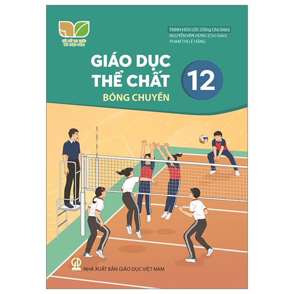 Sách Giáo Dục Thể Chất 12 - Bóng Chuyền (Kết Nối) (Chuẩn) - Trịnh Hữu Lộc