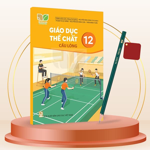 Sách Giáo Dục Thể Chất 12 - Cầu Lông (Kết Nối) (Chuẩn) - Kèm Bút Ch� - Long