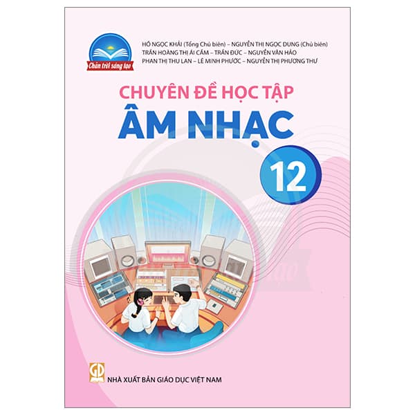 Sách Chuyên Đề Học Tập Âm Nhạc 12 (Chân Trời) (Chuẩn) - Nhiều Tác Giả