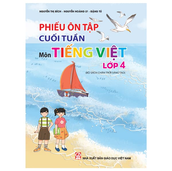 Sách Phiếu Ôn Tập Cuối Tuần - Môn Tiếng Việt Lớp 4 (Chân Trời Sáng - Nguyễn Thị Bích