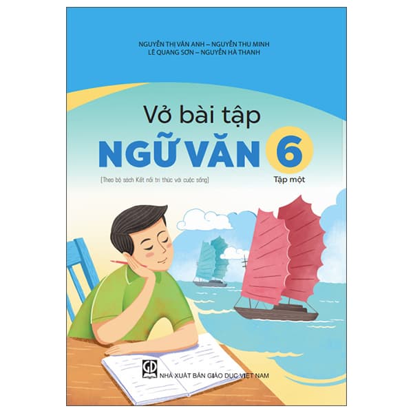 Sách Vở Bài Tập Ngữ Văn 6 - Tập Một (Theo Bộ Sách Kết Nối Tri Thứ - Nguyễn Quang Hà  Hà Thị Thanh