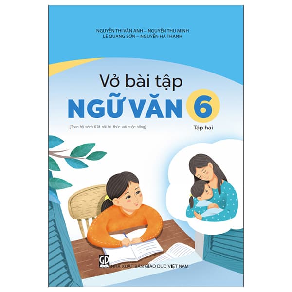 Sách Vở Bài Tập Ngữ Văn 6 - Tập Hai (Theo Bộ Sách Kết Nối Tri Thức - Nguyễn Quang Hà  Hà Thị Thanh