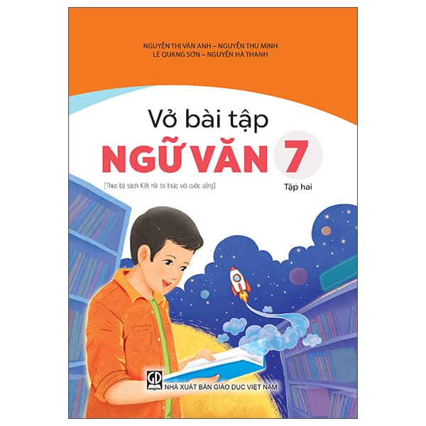 Sách Vở Bài Tập Ngữ Văn 7 - Tập Hai (Theo Bộ Sách Kết Nối Tri Thức - Nguyễn Quang Hà  Hà Thị Thanh