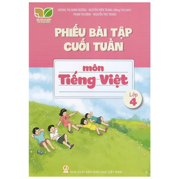 Sách Phiếu Bài Tập Cuối Tuần Môn Tiếng Việt Lớp 4 (Kết Nối Tri Th� - Hoàng Thị Minh Hương