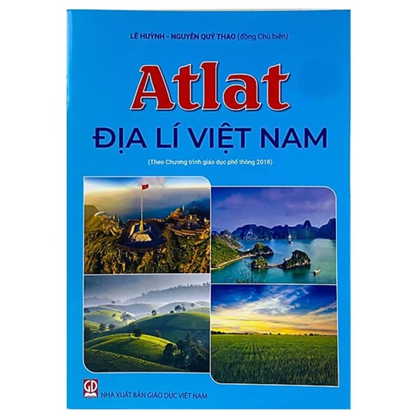 Sách Atlat Địa Lí Việt Nam (Theo Chương Trình Giáo Dục Phổ Thông 2018)