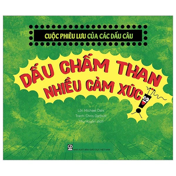 Sách Cuộc Phiêu Lưu Của Các Dấu Câu - Dấu Chấm Than Nhiều Cảm Xúc - Michael Dahl