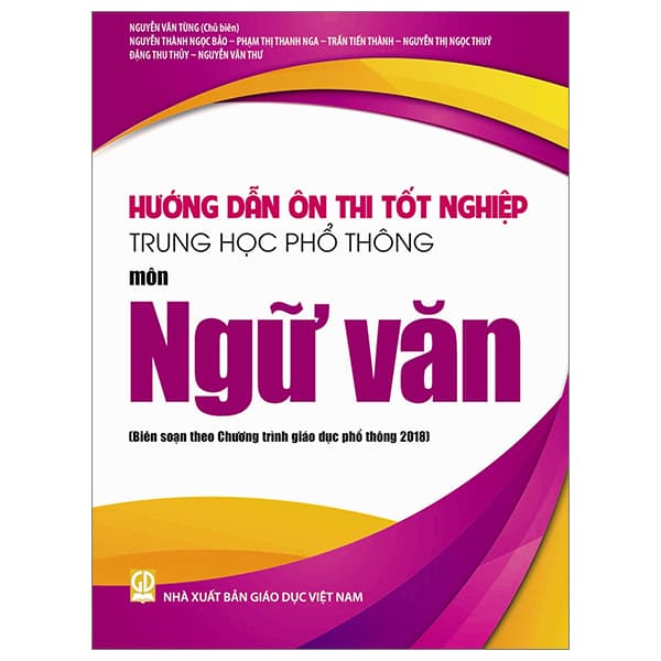 Sách Hướng Dẫn Ôn Thi Tốt Nghiệp Trung Học Phổ Thông - Môn Ngữ Văn