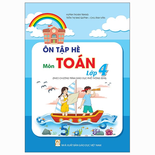 Sách Ôn Tập Hè Môn Toán Lớp 4 (Theo Chương Trình Giáo Dục Phổ Thông 2 - Huỳnh Thị Kim Trang