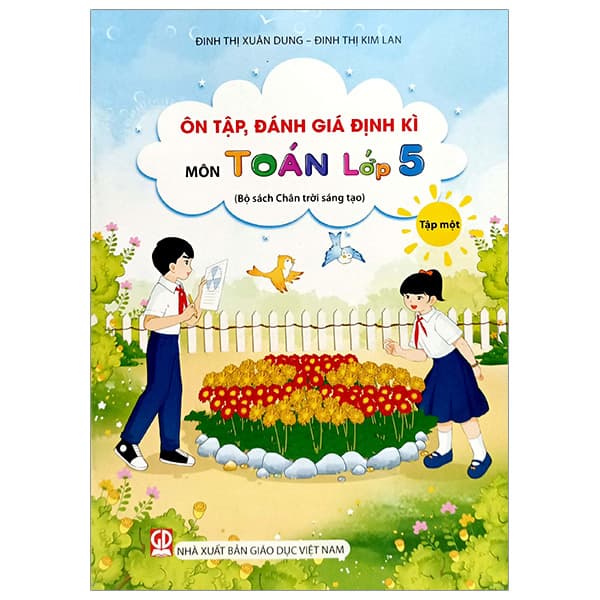 Sách Ôn Tập, Đánh Giá Định Kì Môn Toán Lớp 5 - Tập 1 (Chân Trời) (C - Đinh Thị Xuân Dung