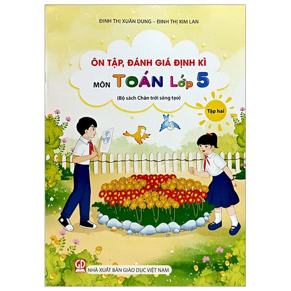 Sách Ôn Tập, Đánh Giá Định Kì Môn Toán Lớp 5 - Tập 2 (Chân Trời) (C - Đinh Thị Xuân Dung
