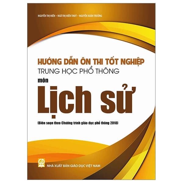 Sách Hướng Dẫn Ôn Thi Tốt Nghiệp Trung Học Phổ Thông - Môn Lịch Sử - Nguyễn Thị Hiền