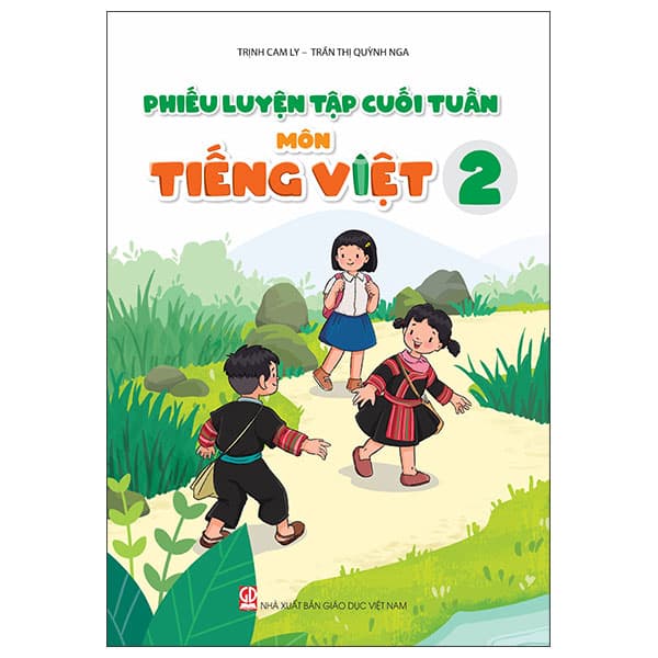 Sách Phiếu Luyện Tập Cuối Tuần - Môn Tiếng Việt 2 - Trịnh Cam Ly