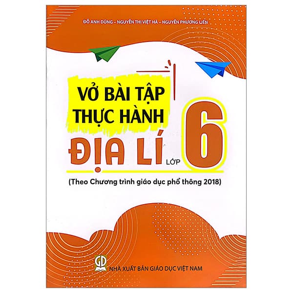 Sách Vở Bài Tập Thực Hành Địa Lí Lớp 6 (Theo Chương Trình Giáo Dục - Đỗ Anh Dũng