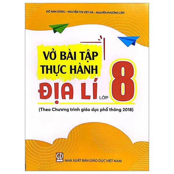 Sách Vở Bài Tập Thực Hành Địa Lí Lớp 8 (Theo Chương Trình Giáo Dục - Đỗ Anh Dũng
