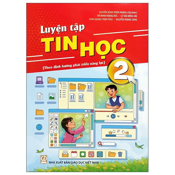 Sách Luyện Tập Tin Học 2 (Theo Định Hướng Phát Triển Năng Lực) - Nguyễn Minh Thiên Hoàng