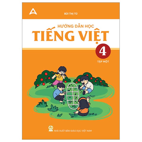 Sách Hướng Dẫn Học Tiếng Việt Lớp 4 - Tập 1