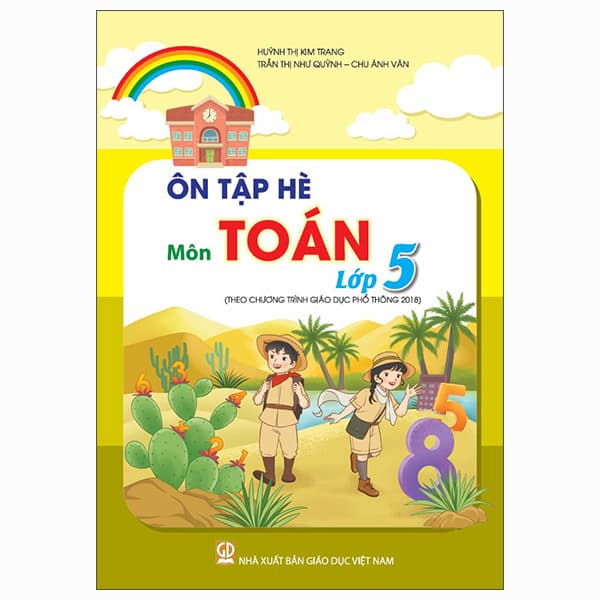 Sách Ôn Tập Hè Môn Toán Lớp 5 (Theo Chương Trình Giáo Dục Phổ Thông 2 - Huỳnh Thị Kim Trang