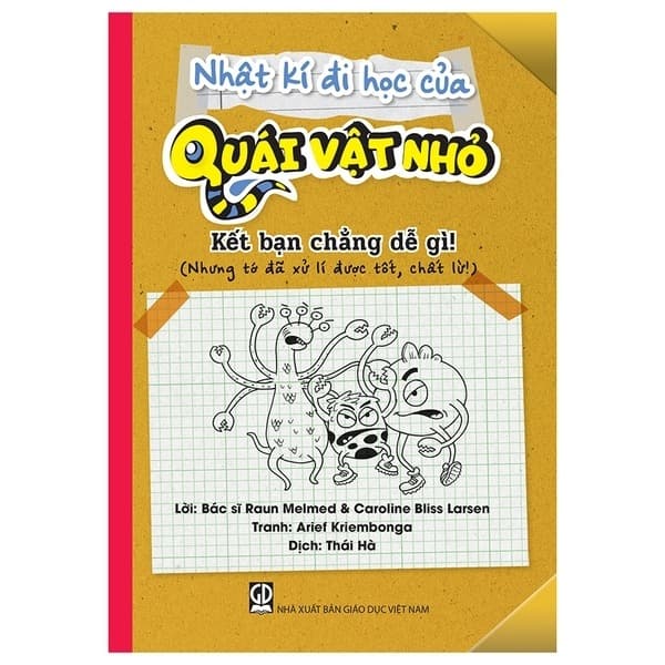 Sách Nhật Kí Đi Học Của Quái Vật Nhỏ - Kết Bạn Chẳng Dễ Gì! (Nh� - Raun Melmed