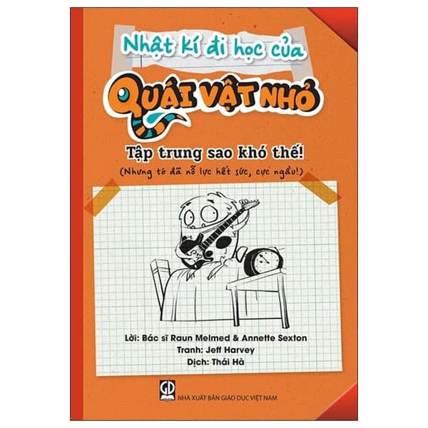 Sách Nhật Kí Đi Học Của Quái Vật Nhỏ - Tập Trung Sao Khó Thế! (Nhưn - Raun Melmed