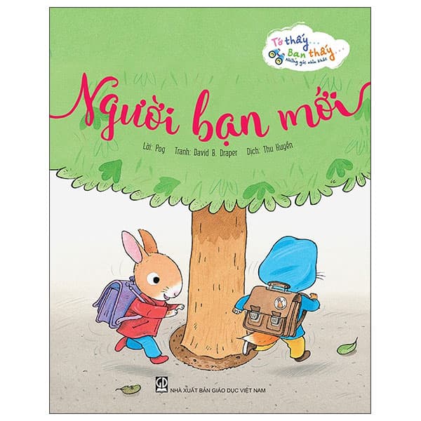 Sách Tớ Thấy…Bạn Thấy…Những Góc Nhìn Khác - Người Bạn Mới - Laurence Bourguignon