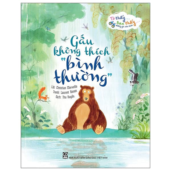 Sách Tớ Thấy…Bạn Thấy…Những Góc Nhìn Khác - Gấu Không Thích "Bìn - Go