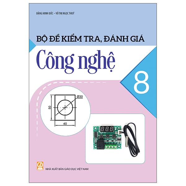 Sách Bộ Đề Kiểm Tra, Đánh Giá Công Nghệ 8 - Đặng Minh