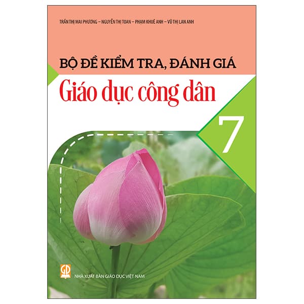 Sách Bộ Đề Kiểm Tra, Đánh Giá Giáo Dục Công Dân 7 - Vũ Thị Mai Phương