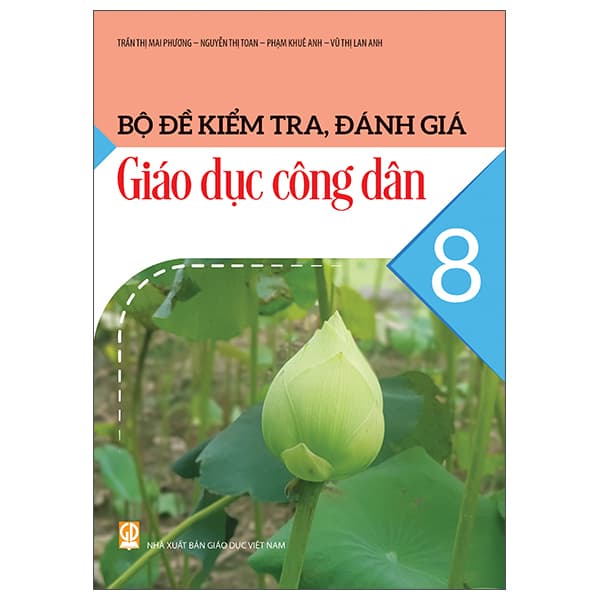 Sách Bộ Đề Kiểm Tra, Đánh Giá Giáo Dục Công Dân 8 - Vũ Thị Mai Phương