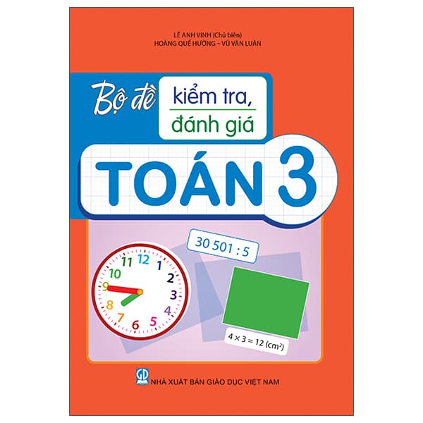 Sách Bộ Đề Kiểm Tra, Đánh Giá Toán 3 - Vũ Quế Anh