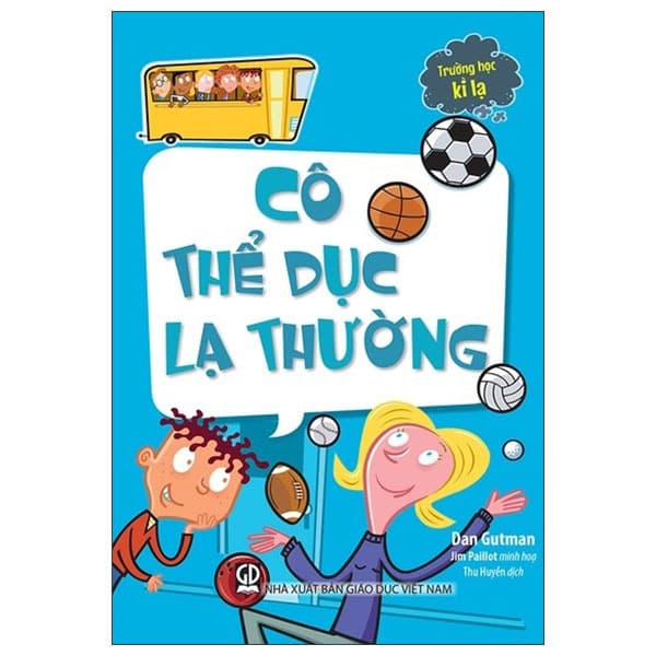 Sách Trường Học Kì Lạ - Cô Thể Dục Lạ Thường - Dan Gutman