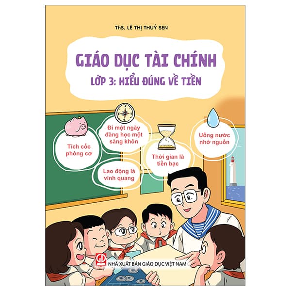 Sách Giáo Dục Tài Chính - Lớp 3 - Hiểu Đúng Về Tiền - ThS Lê Thúy Sen