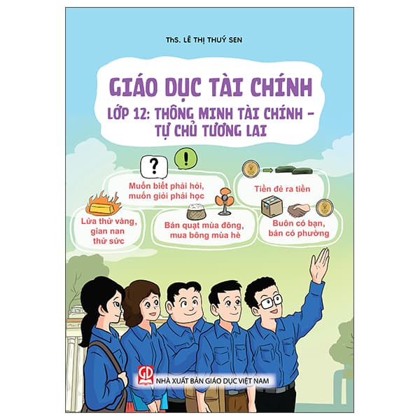 Sách Giáo Dục Tài Chính - Lớp 12 - Thông Minh Tài Chính - Tự Chủ Tương - ThS Lê Thúy Sen