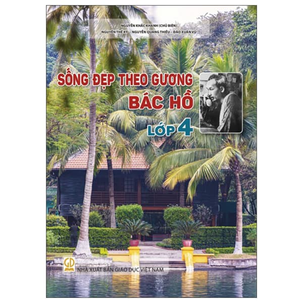 Sách Sống Đẹp Theo Gương Bác Hồ - Lớp 4 - Nguyễn Khắc Khanh