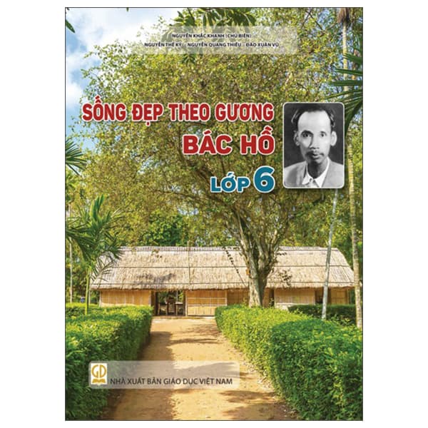 Sách Sống Đẹp Theo Gương Bác Hồ - Lớp 6 - Nguyễn Khắc Khanh