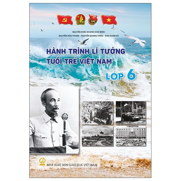 Sách Hành Trình Lí Tưởng - Tuổi Trẻ Việt Nam - Lớp 6 - Nguyễn Khắc Khanh