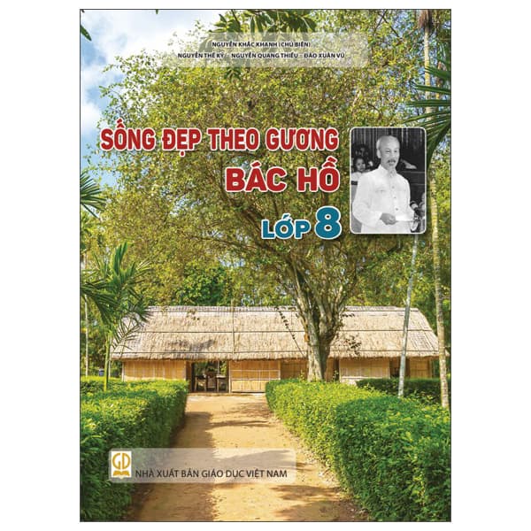 Sách Sống Đẹp Theo Gương Bác Hồ - Lớp 8 - Nguyễn Khắc Khanh