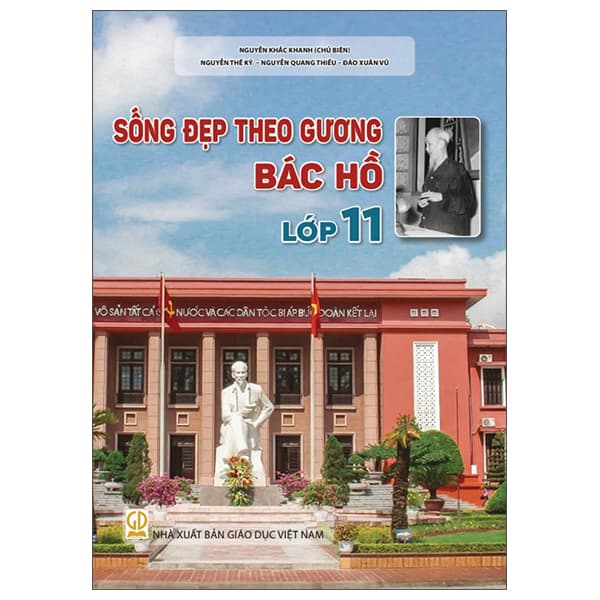 Sách Sống Đẹp Theo Gương Bác Hồ - Lớp 11 - Nguyễn Khắc Khanh
