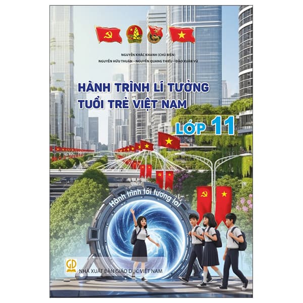 Sách Hành Trình Lí Tưởng - Tuổi Trẻ Việt Nam - Lớp 11 - Nguyễn Dục Quang
