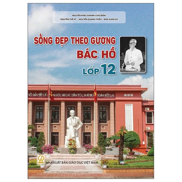 Sách Sống Đẹp Theo Gương Bác Hồ - Lớp 12 - Nguyễn Khắc Khanh