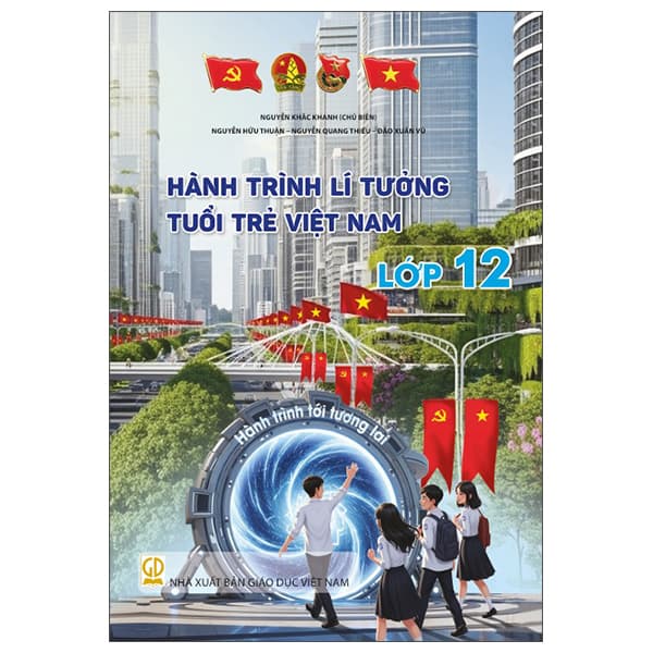 Sách Hành Trình Lí Tưởng - Tuổi Trẻ Việt Nam - Lớp 12 - Nguyễn Khắc Khanh