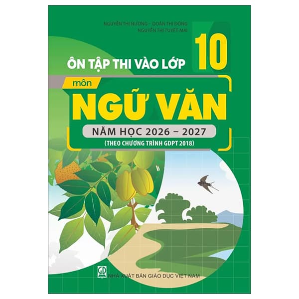 Sách Ôn Tập Thi Vào Lớp 10 - Môn Ngữ Văn - Năm Học 2026-2027 (Theo Chươ - Nguyễn Thị Nương - Doãn Thị Đông - Nguyễn Thị Tuyết Mai