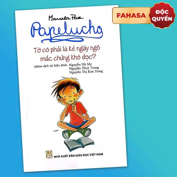 Sách Papelucho - Tập 12 - Tớ Có Phải Là Kẻ Ngây Ngô Mắc Chứng Khó Đ� - Marcela Paz