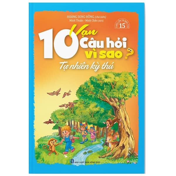 Sách 10 Vạn Câu Hỏi Vì Sao - Tự Nhiên Kỳ Thú (2020) - Hoàng Song Hồng