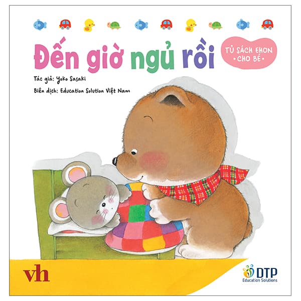 Sách Tủ Sách Ehon Cho Bé - Đến Giờ Ngủ Rồi - Bìa Cứng - Yoko Sasaki