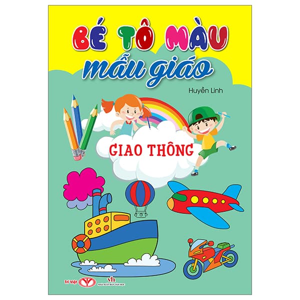 Sách Bé Tô Màu Mẫu Giáo - Giao Thông (Tái Bản 2024) - Huyền Linh