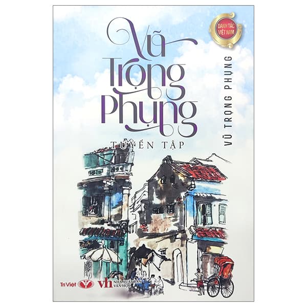 Sách Danh Tác Việt Nam - Vũ Trọng Phụng Tuyển Tập (Tái Bản 2024) - Vũ Trọng Phụng