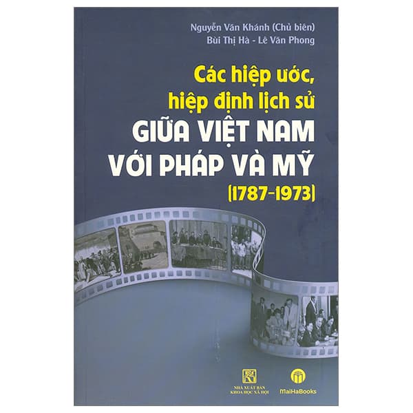 Sách Các Hiệp Ước, Hiệp Định Lịch Sử Giữa Việt Nam Với Pháp Và - Nguyễn Văn Khánh