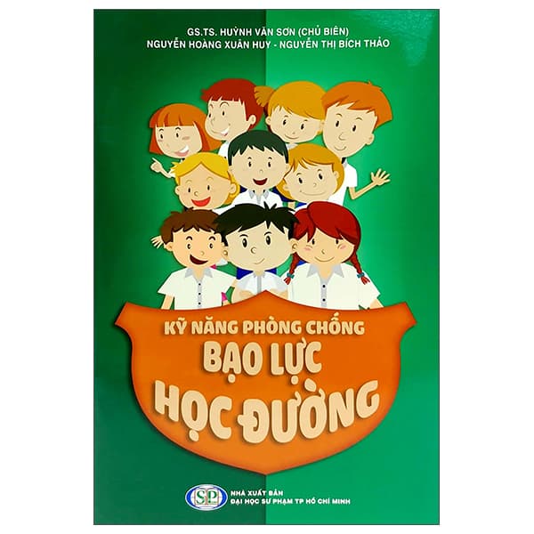 Sách Kỹ Năng Phòng Chống Bạo Lực Học Đường - GS TS Huỳnh Văn Sơn