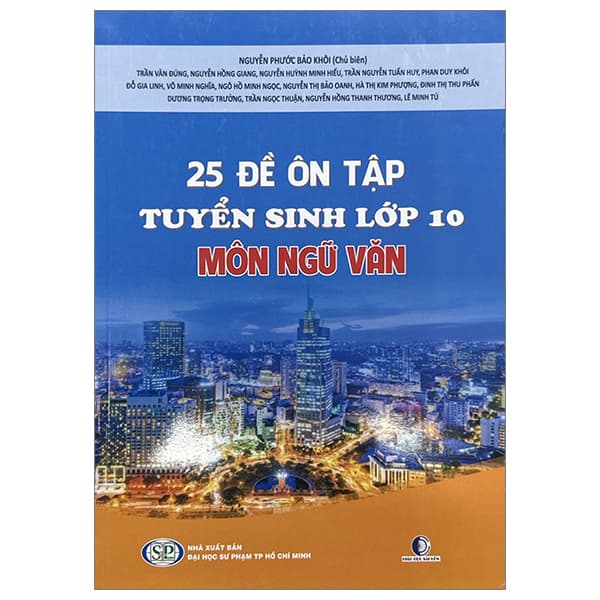Sách 25 Đề Tự Ôn Tập Thi Tuyển Sinh Lớp 10 Môn Ngữ Văn (Tái Bản 202 - Nhiều Tác Giả